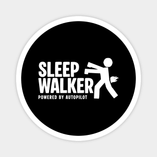 SLEEPWALKER Magnet